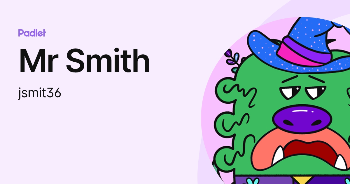 Mr Smith (jsmit36) profile | Padlet