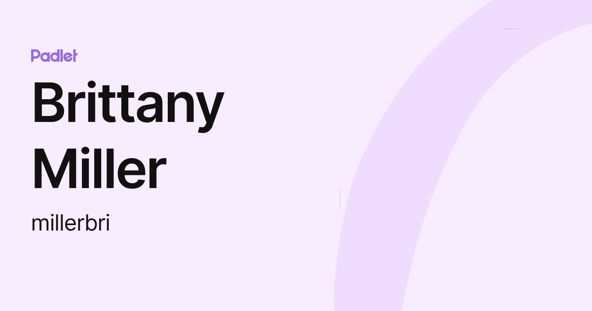 Brittany Miller (millerbri) profile | Padlet
