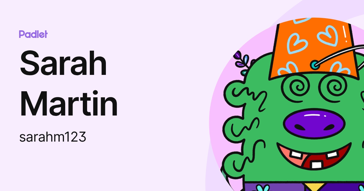 Sarah Martin (sarahm123) profile | Padlet