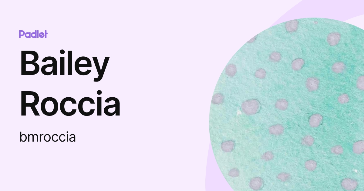Bailey Roccia (bmroccia) profile | Padlet