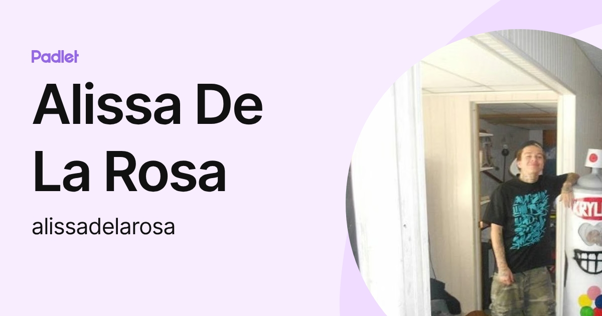 Alissa De La Rosa (alissadelarosa) profile | Padlet
