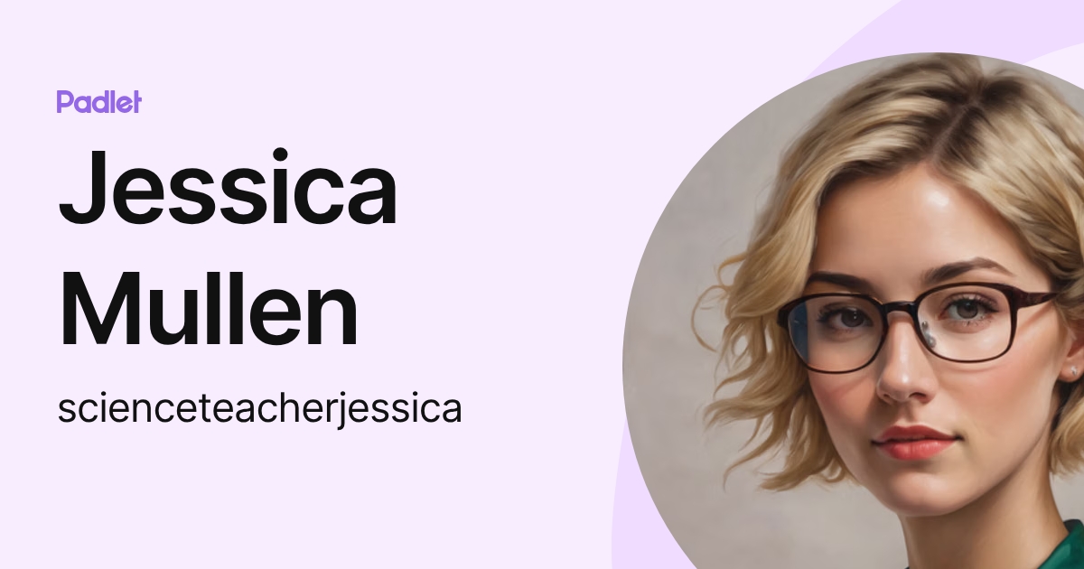 Jessica Mullen (scienceteacherjessica) profile | Padlet