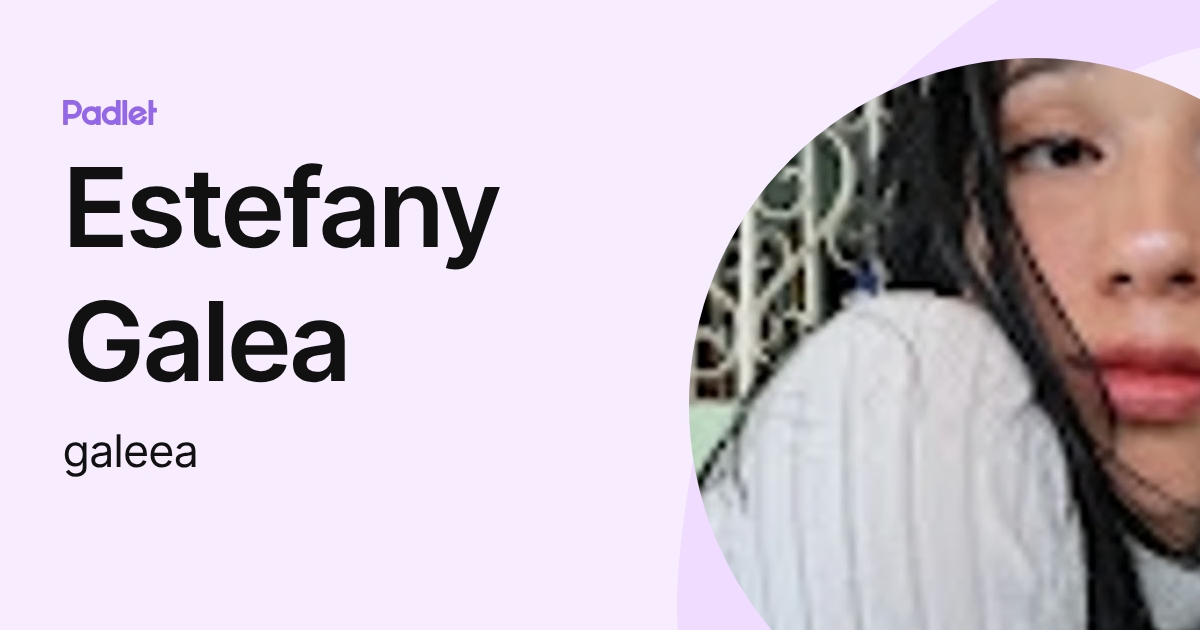 Estefany Galea (galeea) profile | Padlet