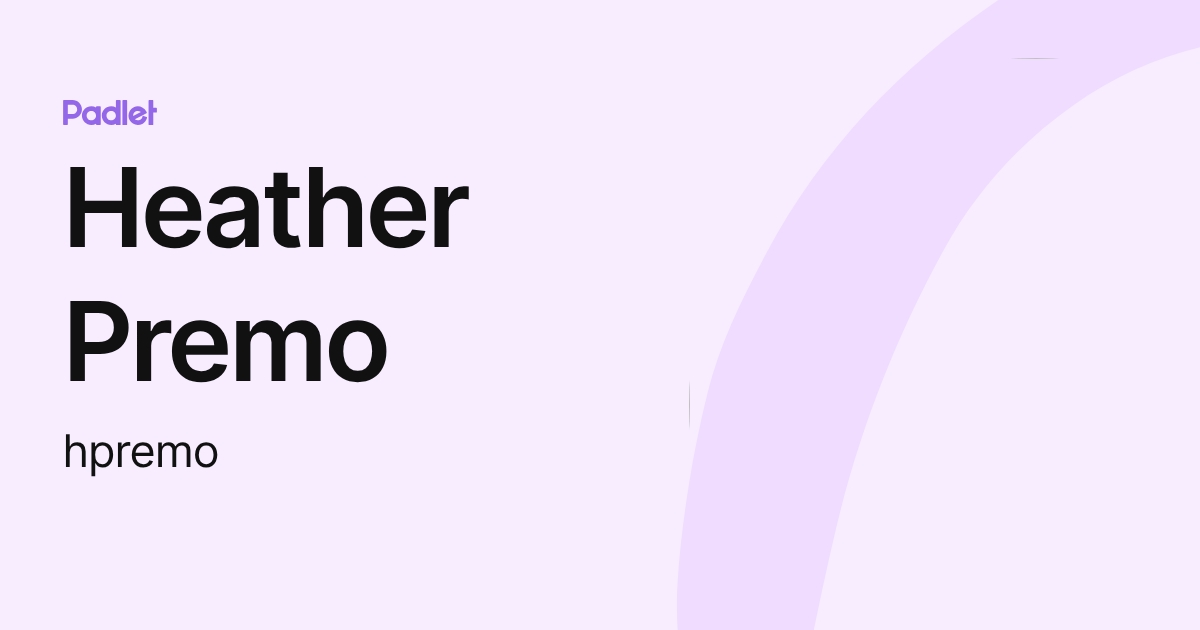Heather Premo (hpremo) profile | Padlet