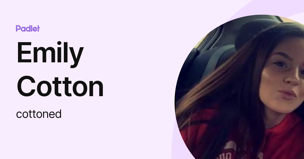 Emily Cotton (cottoned) profile Padlet Emily Cotton (cottoned) profile Padlet
