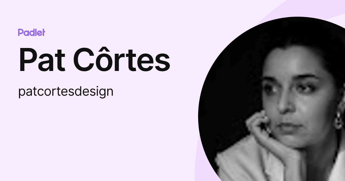 Pat Côrtes (patcortesdesign) profile | Padlet