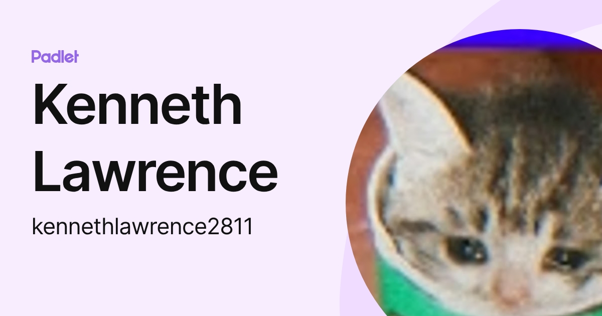 Kenneth Lawrence (kennethlawrence2811) profile | Padlet