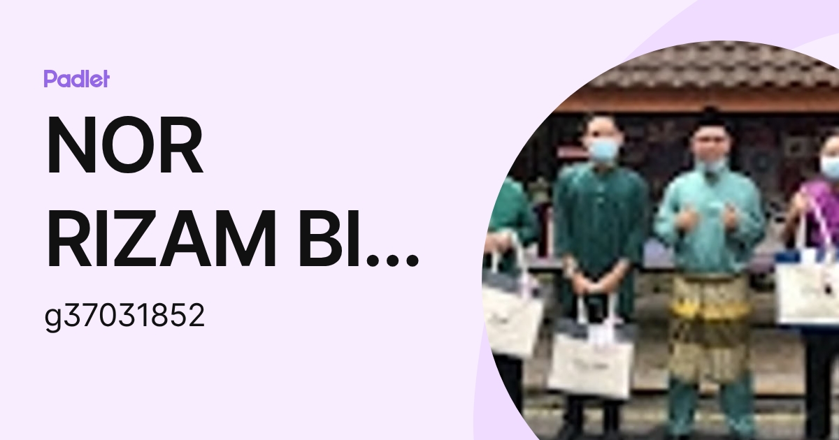 NOR RIZAM BIN A. GAPAR KPM-Guru (g37031852) profile | Padlet