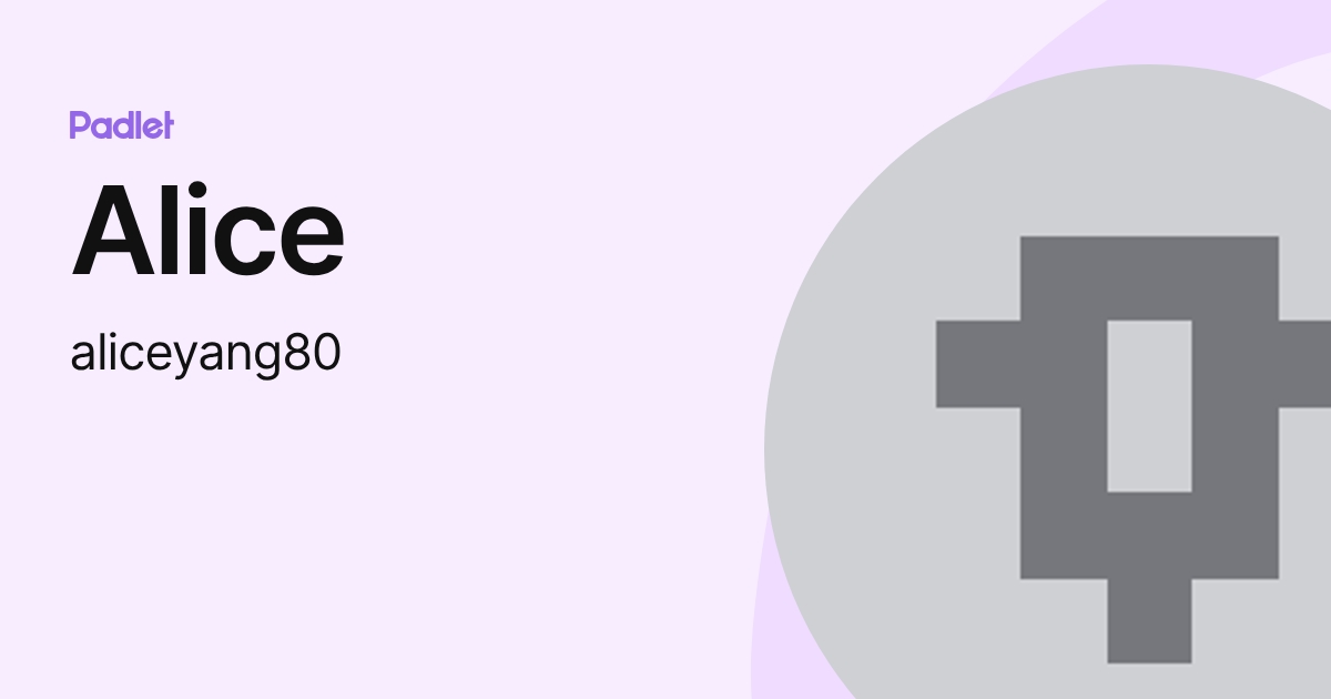 Alice (aliceyang80) profile | Padlet