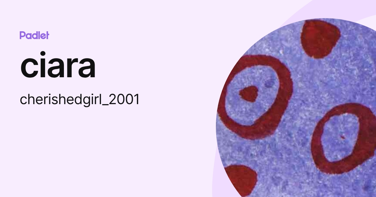 ciara (cherishedgirl_2001) profile | Padlet