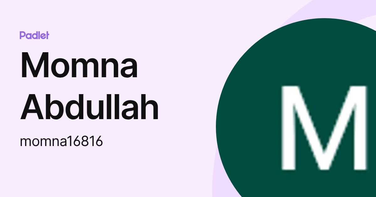 Momna R Momna Abdullah (momna16816) profile | Padlet