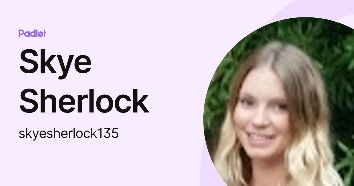 Skye Sherlock (skyesherlock135) profile | Padlet
