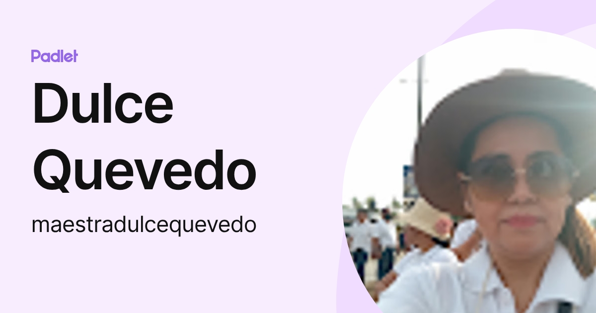Dulce Quevedo (maestradulcequevedo) profile | Padlet