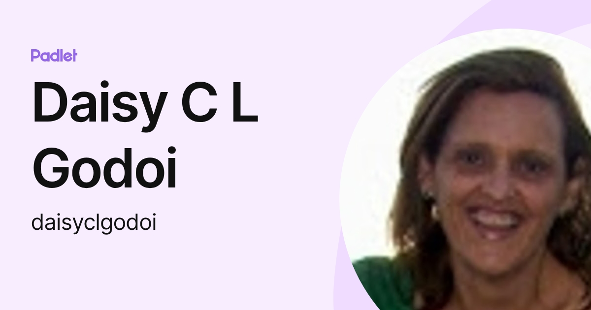 Daisy C L Godoi (daisyclgodoi) profile | Padlet