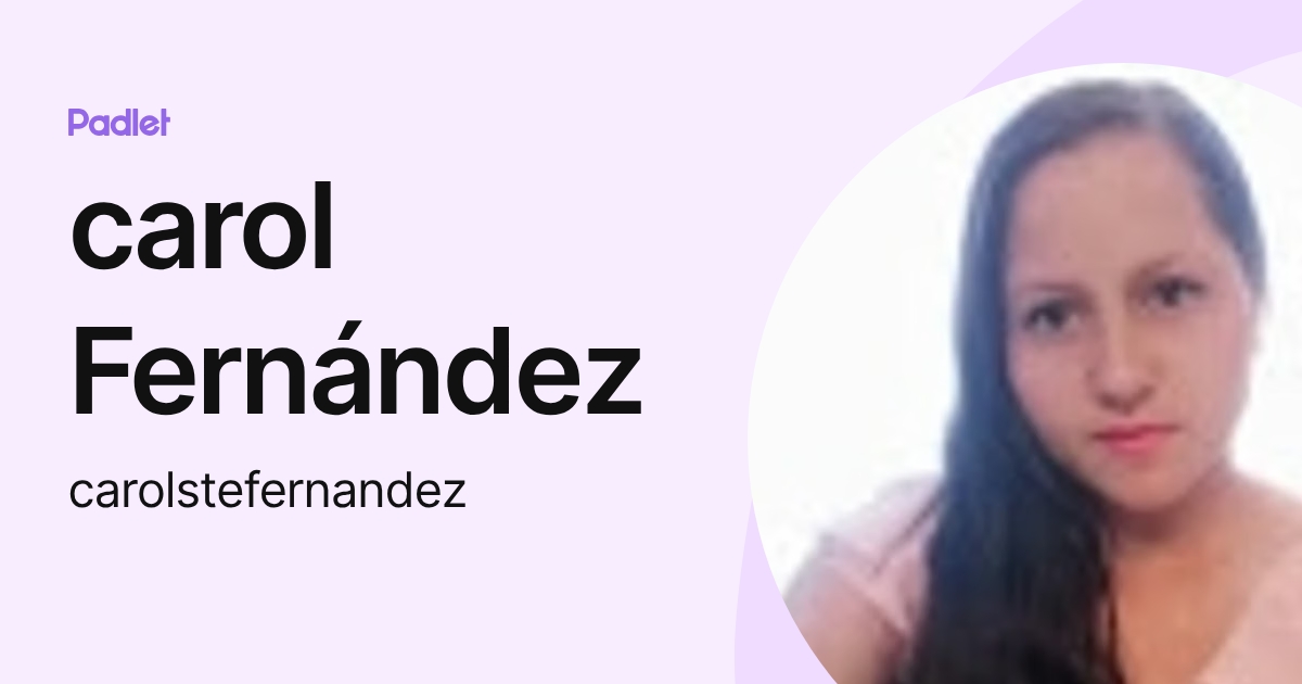 carol Fernández (carolstefernandez) profile | Padlet