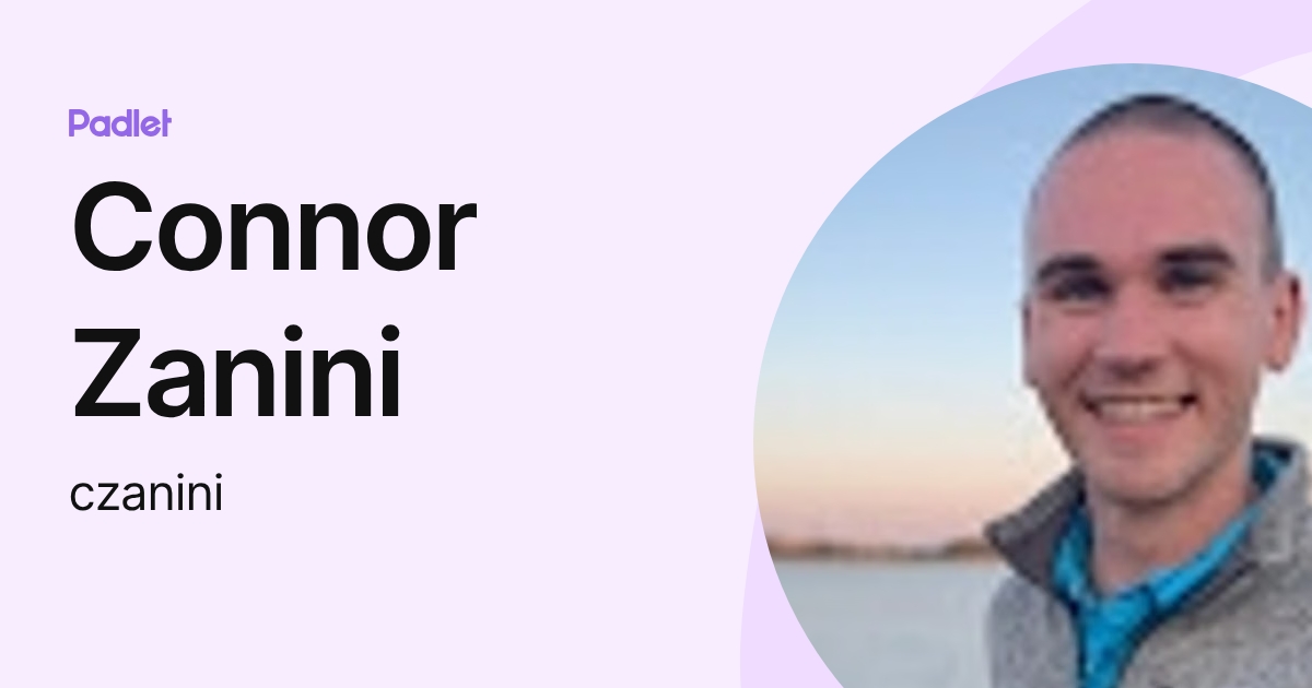 Connor Zanini (czanini) profile | Padlet