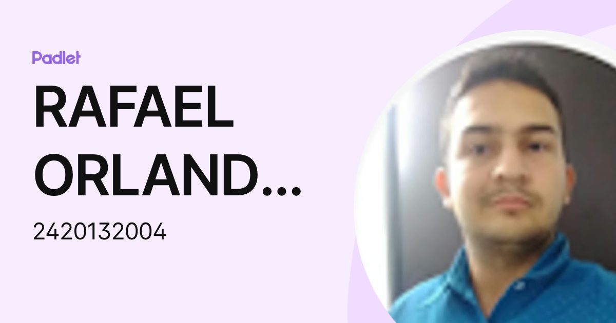 RAFAEL ORLANDO JIMENEZ VEGA (2420132004) profile | Padlet
