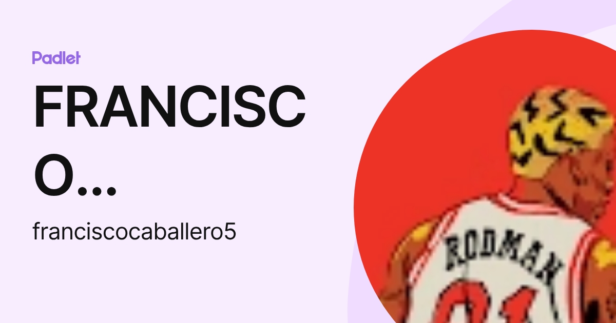 FRANCISCO ALEJANDRO CABALLERO LÓPEZ (franciscocaballero5) profile | Padlet