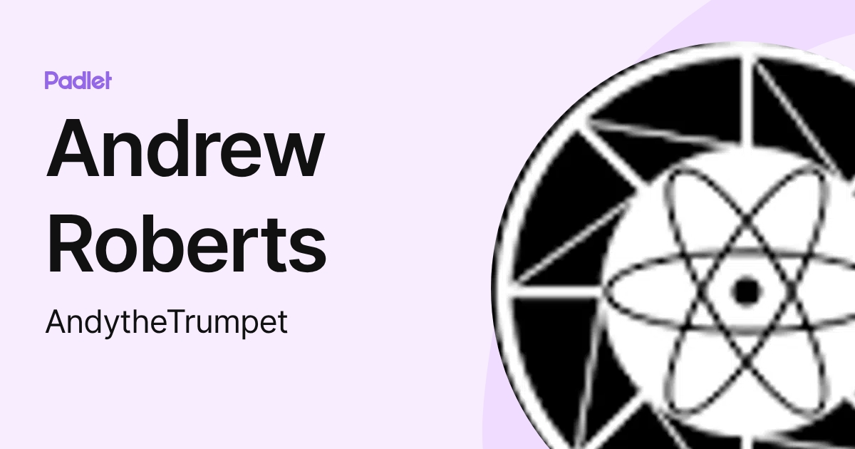 Andrew Roberts (AndytheTrumpet) profile | Padlet