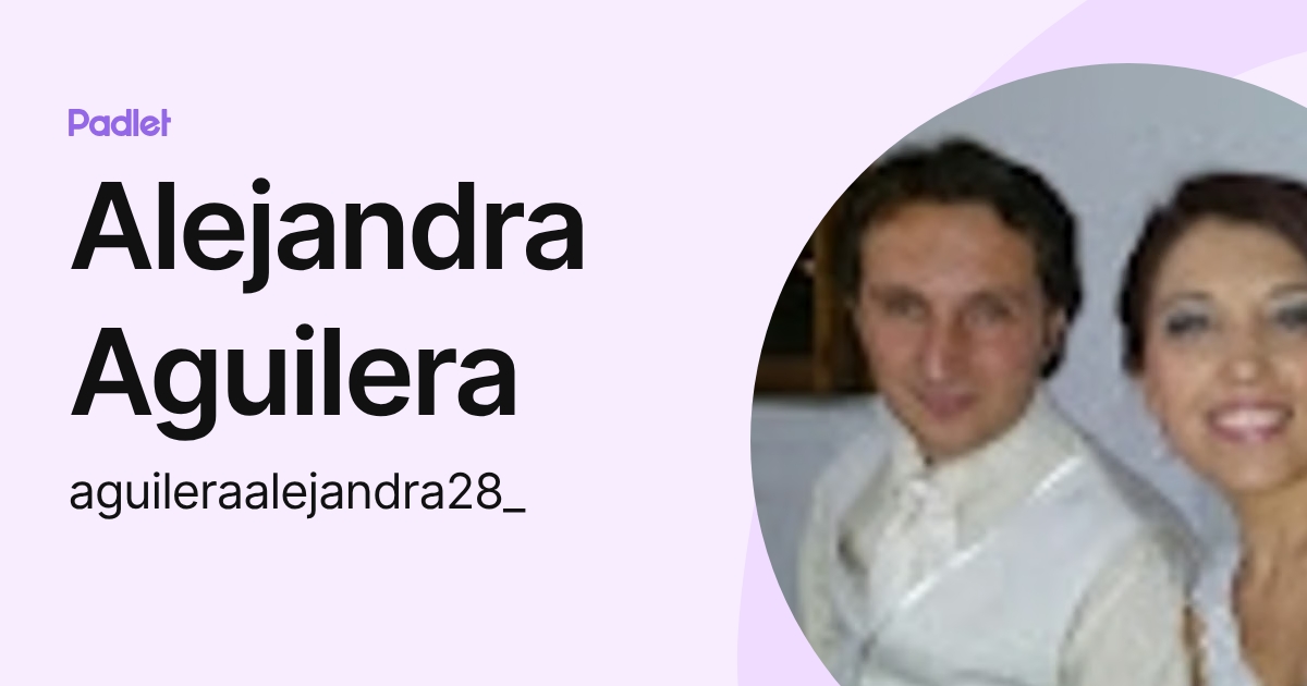 Alejandra Aguilera (aguileraalejandra28_) profile | Padlet