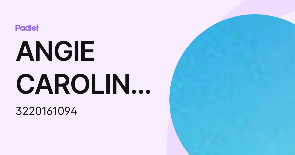 ANGIE CAROLINA GIL DIMATE (3220161094) profile | Padlet