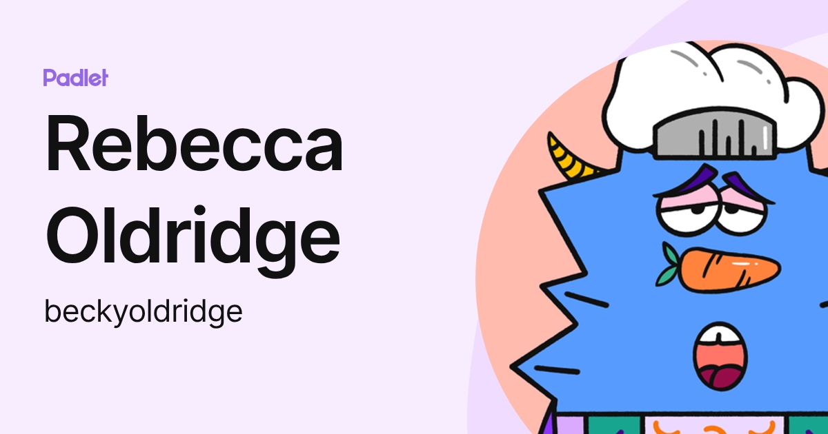 Rebecca Oldridge (beckyoldridge) profile | Padlet