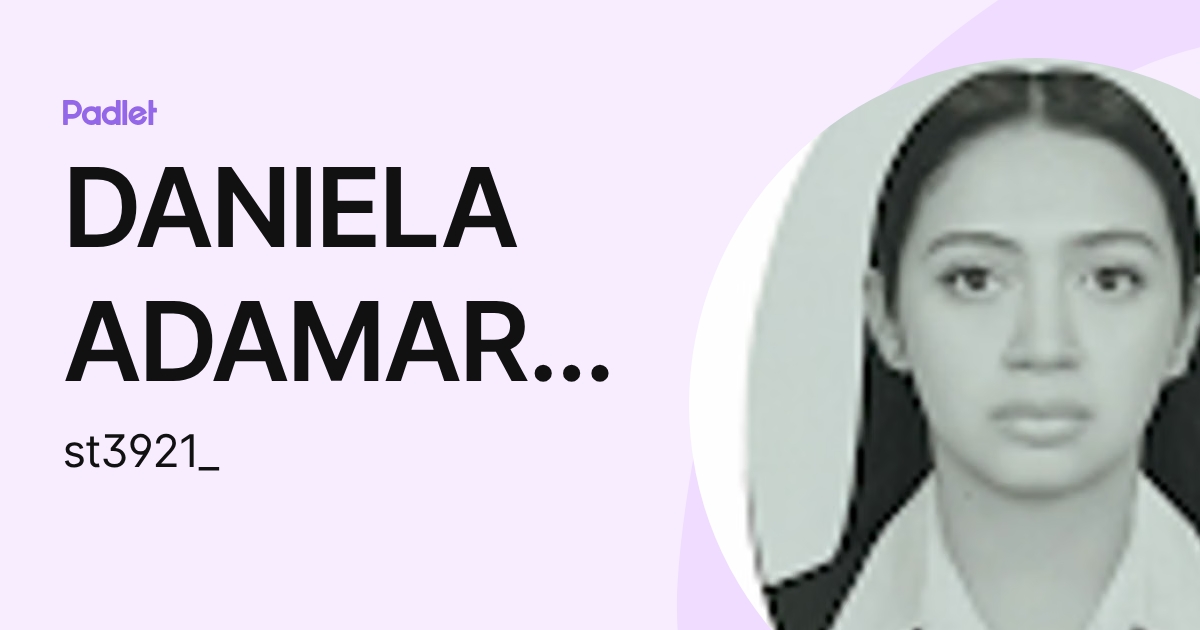 DANIELA ADAMARIS CASTA ON OROZCO (st3921_) profile | Padlet