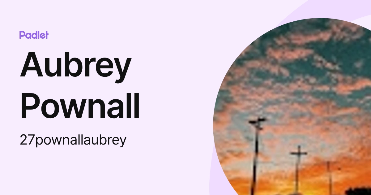 Aubrey Pownall (27pownallaubrey) profile | Padlet