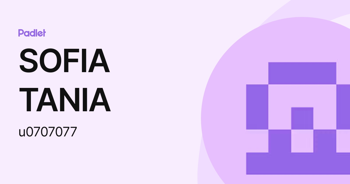 SOFIA TANIA (u0707077) profile Padlet