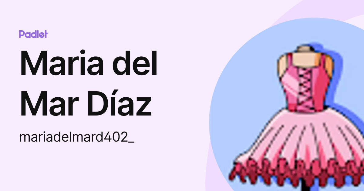 Maria del Mar Díaz (mariadelmard402_) profile | Padlet