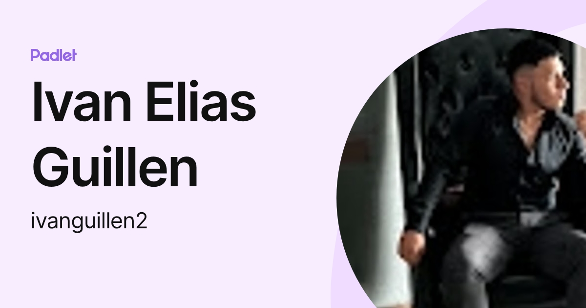 Ivan Elias Guillen (ivanguillen2) profile | Padlet