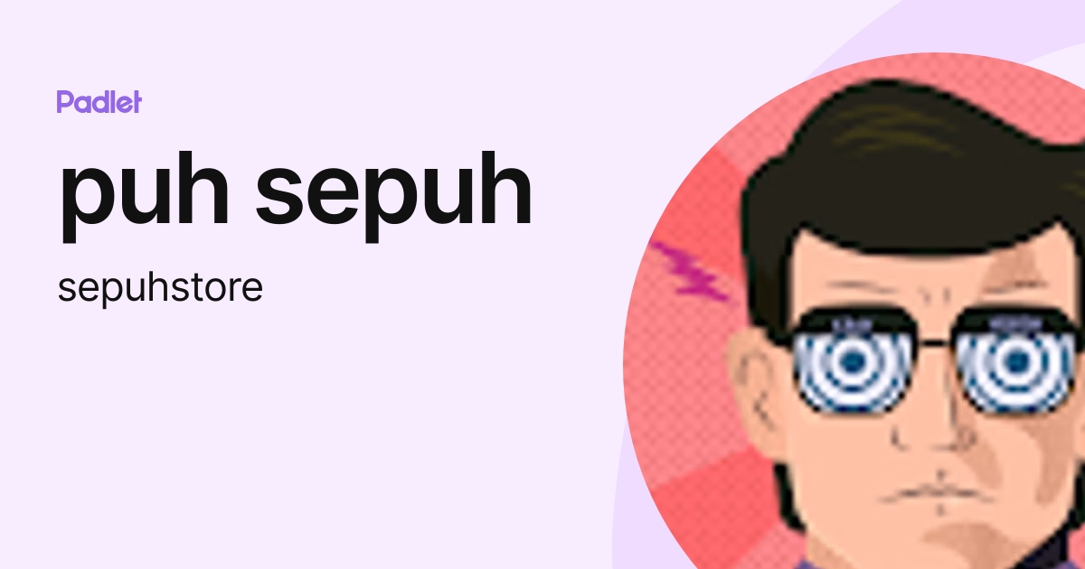 puh sepuh (sepuhstore) profile | Padlet