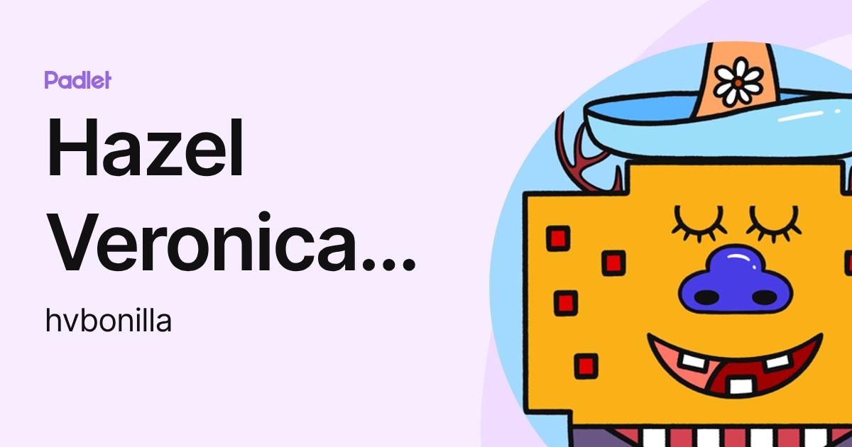 Hazel Veronica Bonilla Martinez (hvbonilla) profile | Padlet
