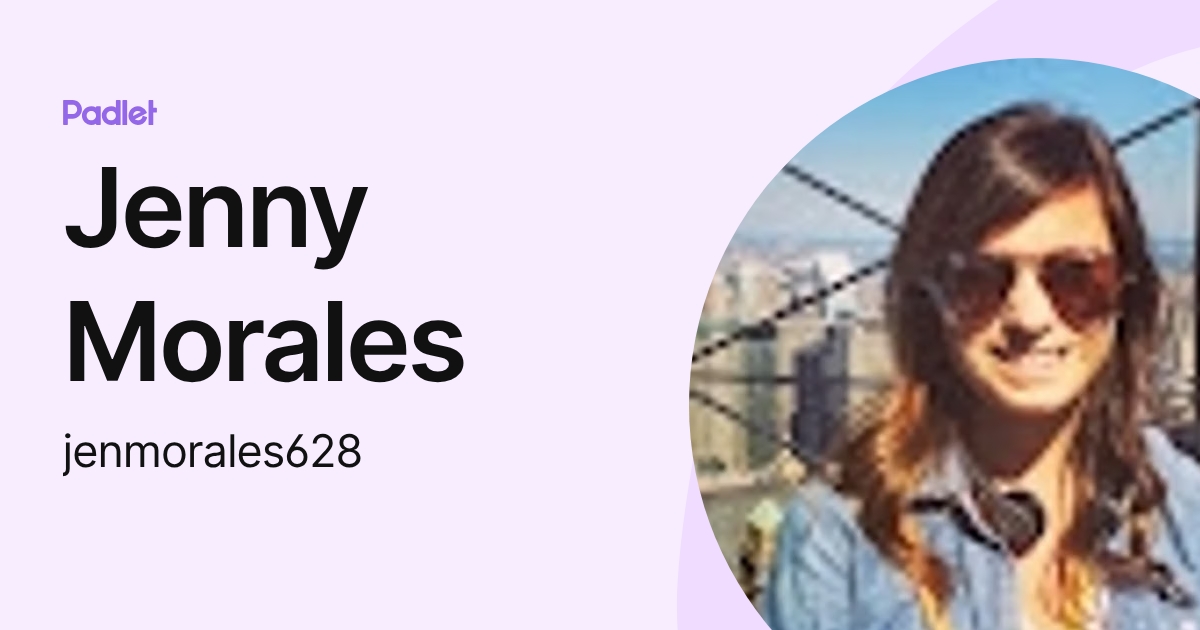 Jenny Morales (jenmorales628) profile | Padlet