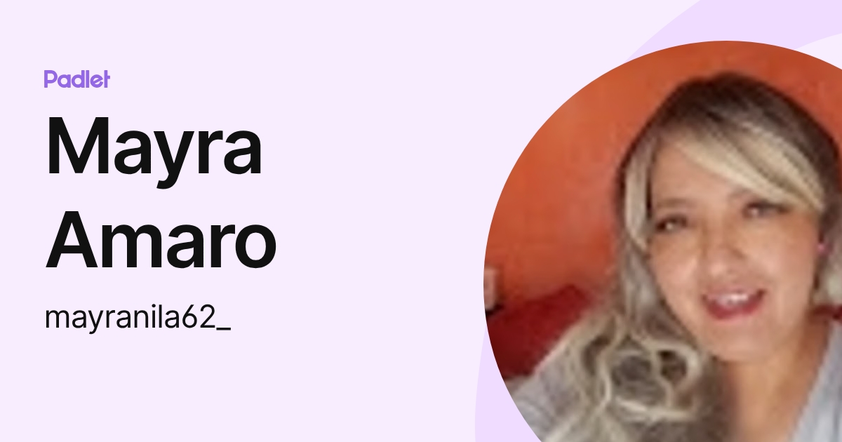Mayra Amaro (mayranila62_) profile | Padlet