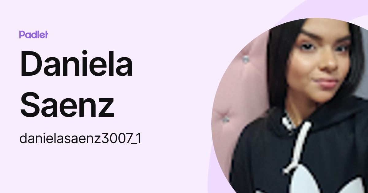 Daniela Saenz (danielasaenz3007_1) profile | Padlet