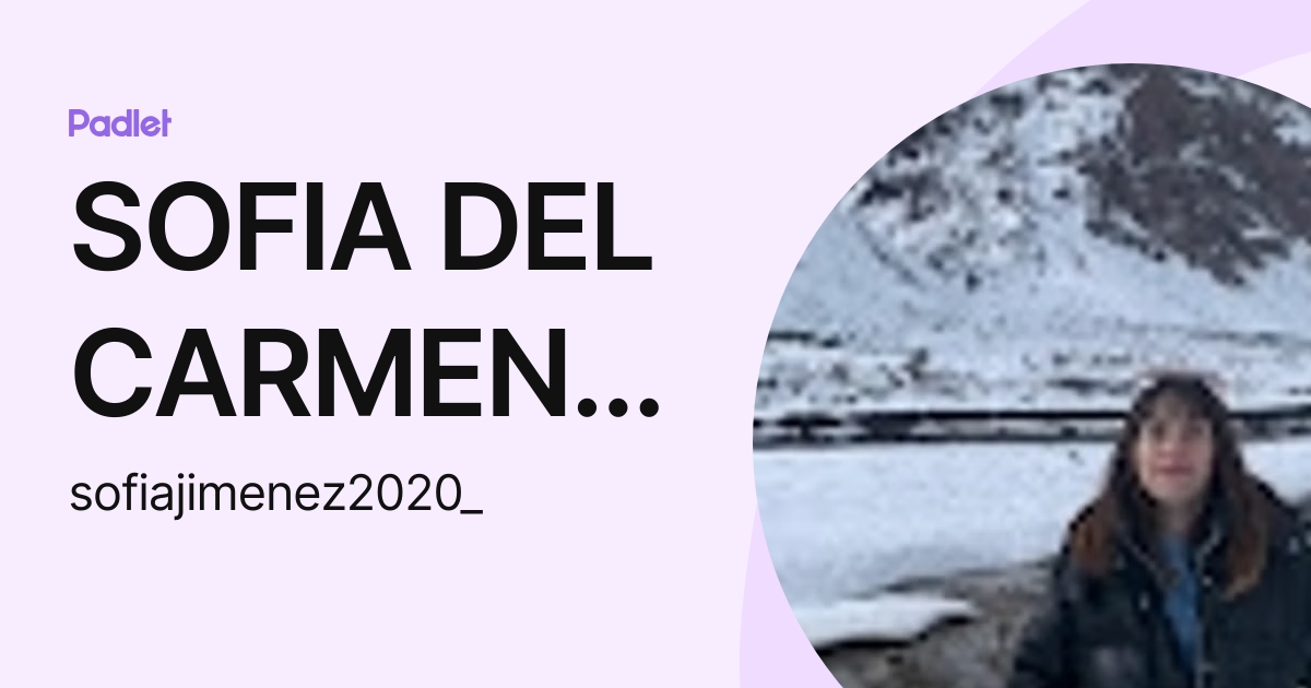 SOFIA DEL CARMEN JIMENEZ POBLETE (sofiajimenez2020_) profile | Padlet