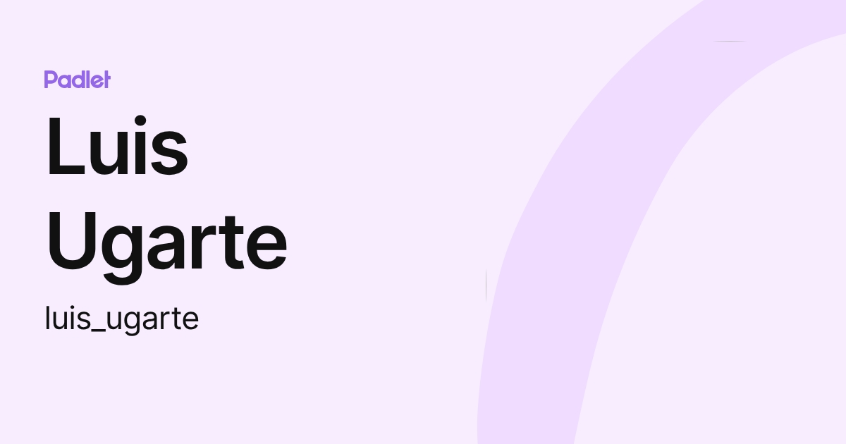 Luis Ugarte (luis_ugarte) profile | Padlet