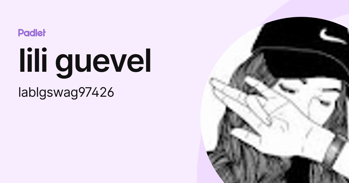 lili guevel (lablgswag97426) profile | Padlet