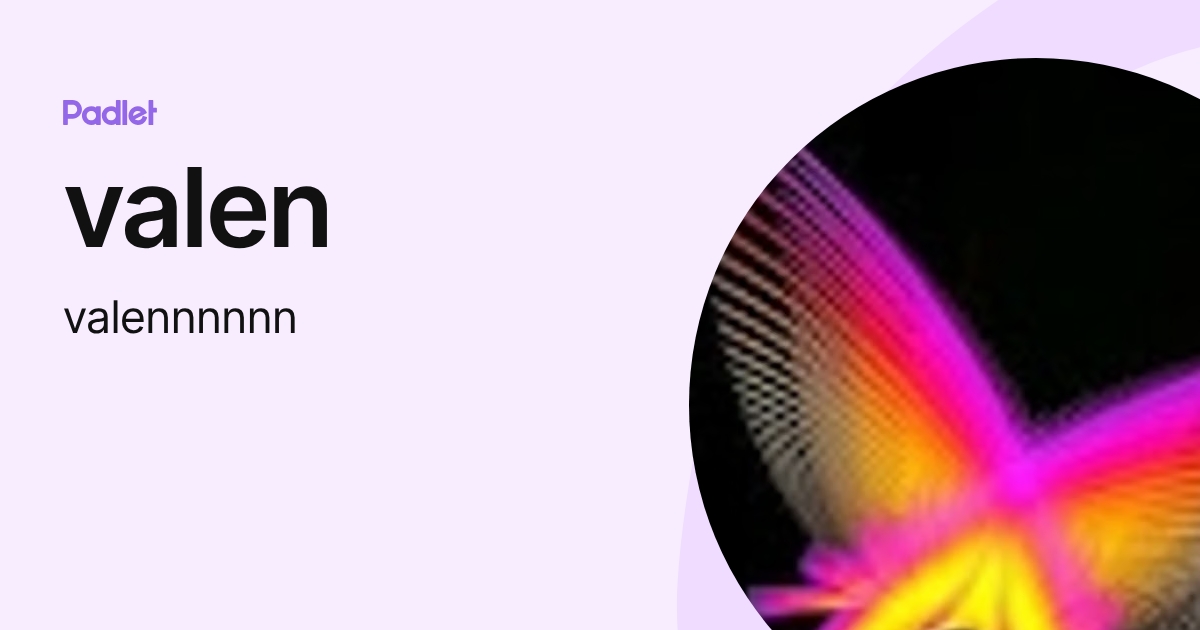 valen (valennnnnn) profile | Padlet