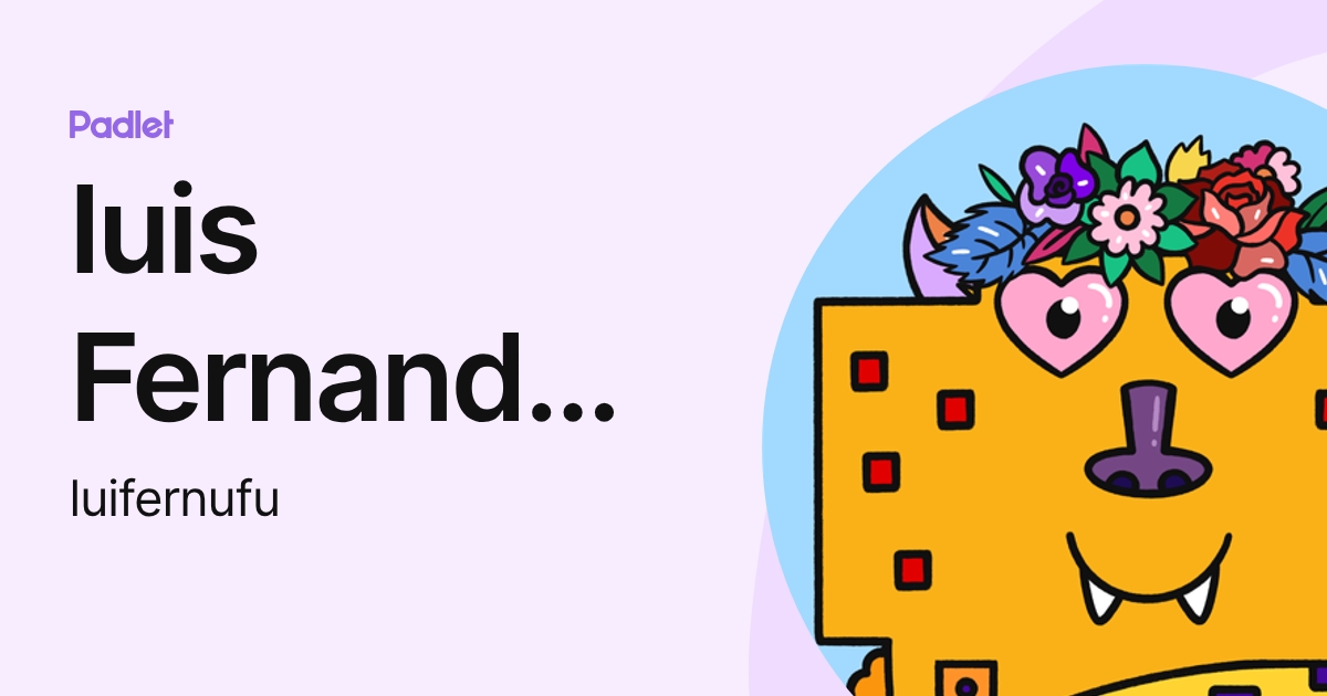 luis Fernando Nuñez Fuentes (luifernufu) profile | Padlet