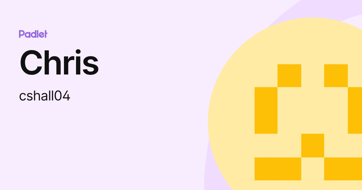 Chris (cshall04) profile | Padlet