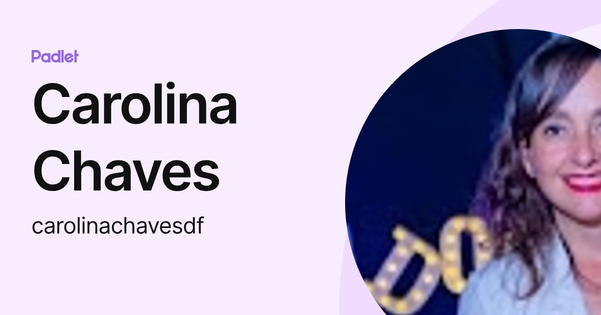 Carolina Chaves (carolinachavesdf) profile | Padlet