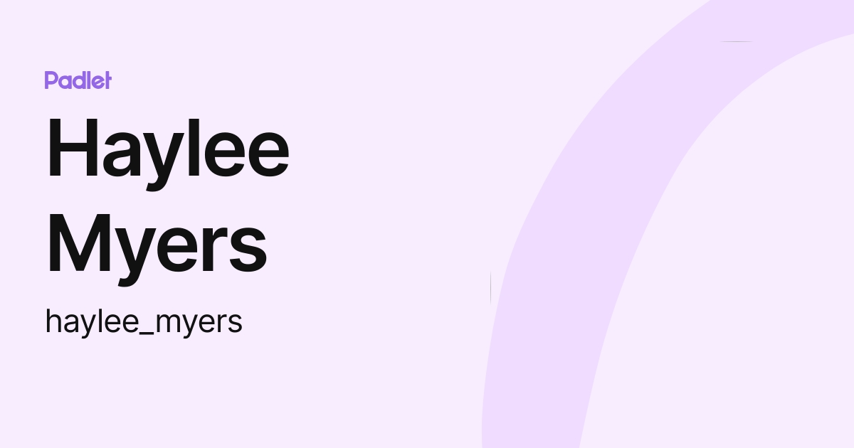 Haylee Myers (haylee_myers) profile | Padlet