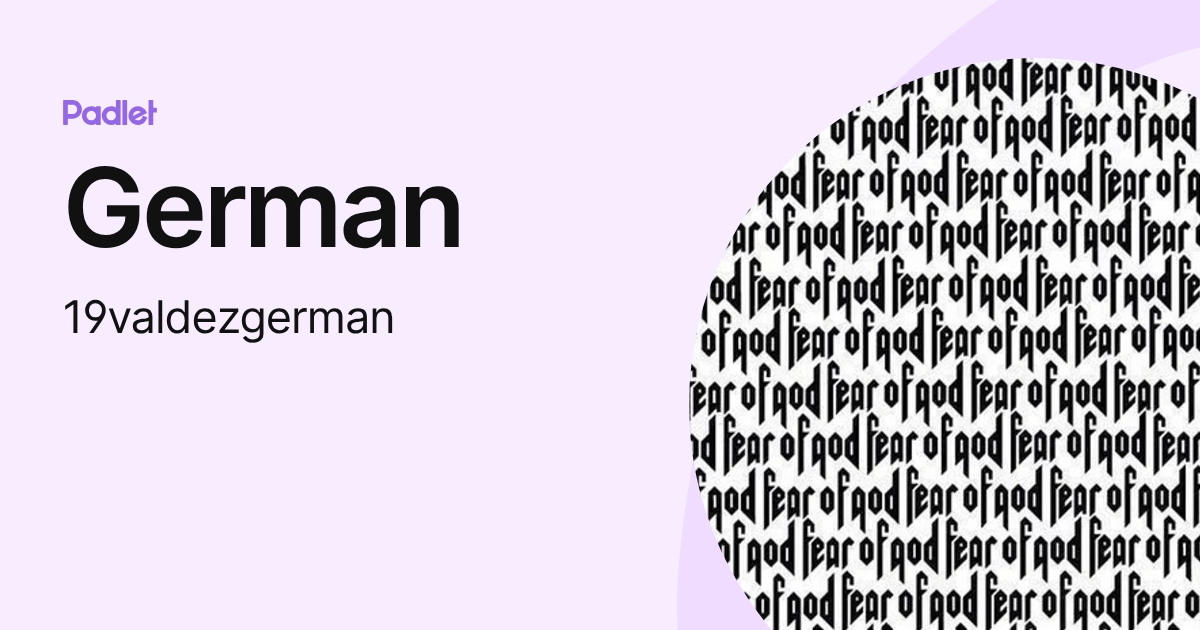 German (19valdezgerman) profile | Padlet