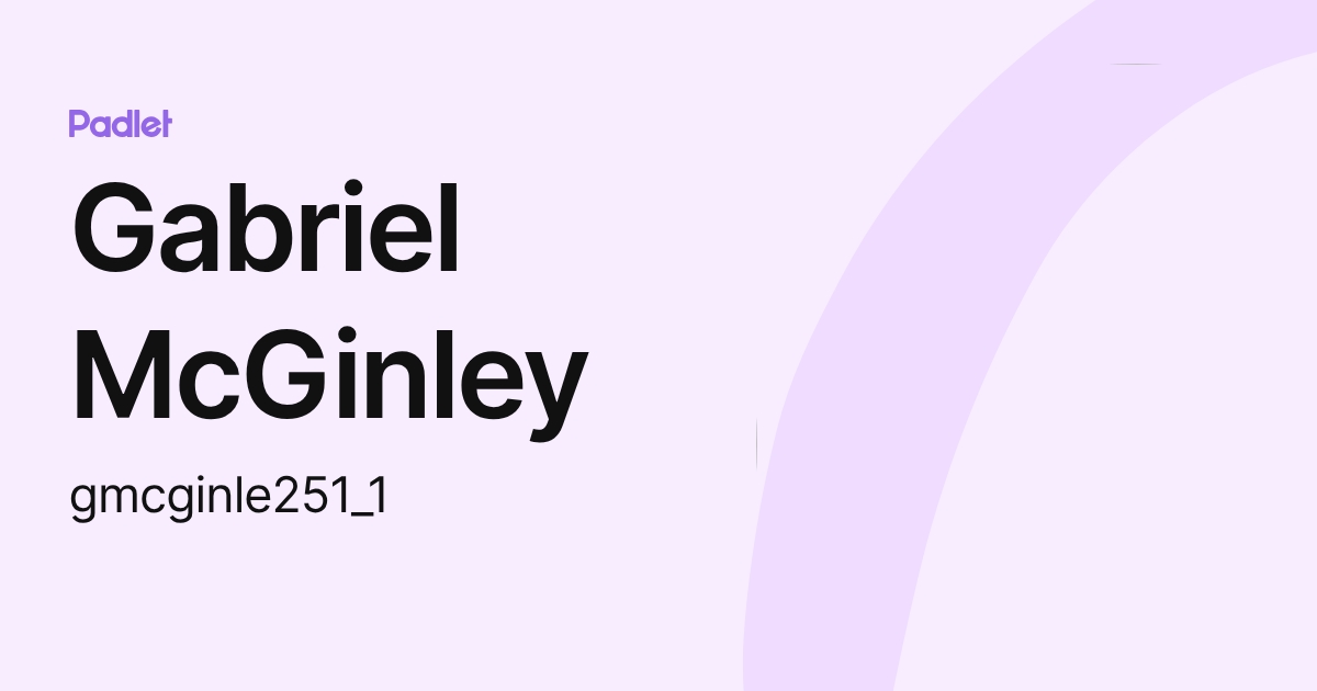Gabriel McGinley (gmcginle251_1) profile | Padlet