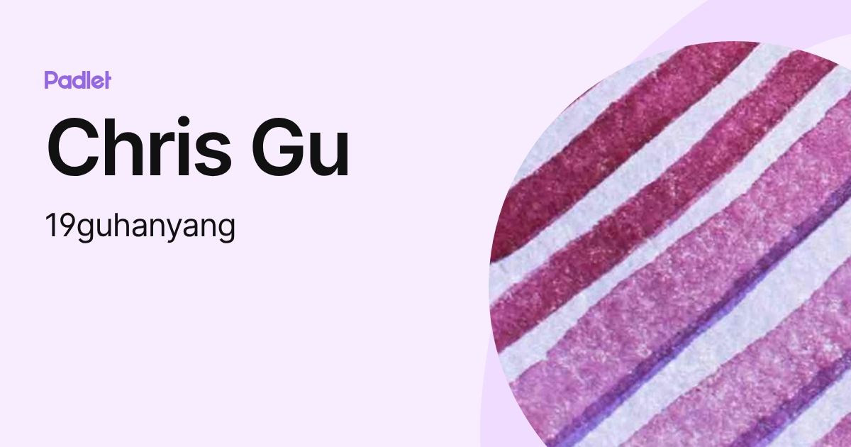 Chris Gu (19guhanyang) profile | Padlet