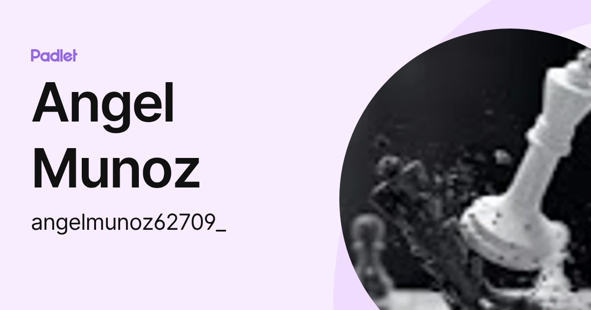 Angel Munoz (angelmunoz62709_) profile | Padlet