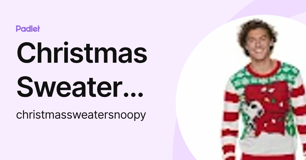 Christmas Sweater Snoopy (christmassweatersnoopy) profile | Padlet