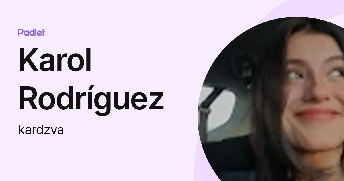 Karol Rodríguez (kardzva) profile | Padlet